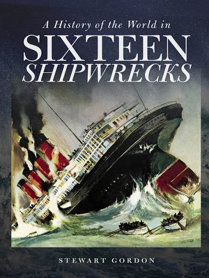 cover image of A History of the World in Sixteen Shipwrecks